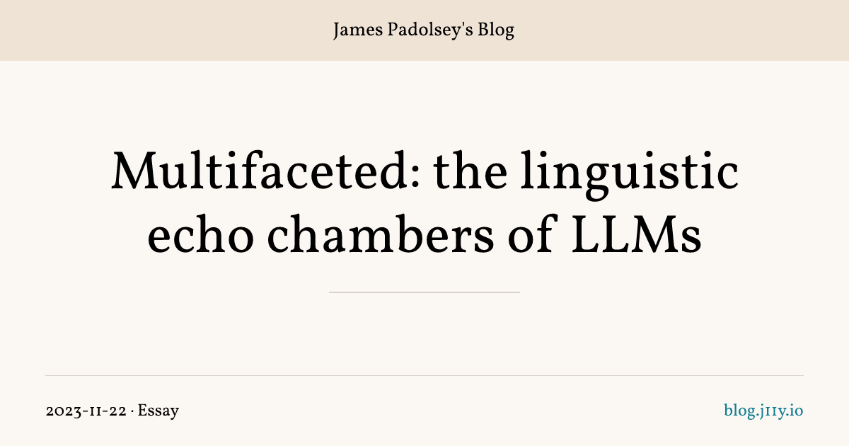 Multifaceted: the linguistic echo chambers of LLMs